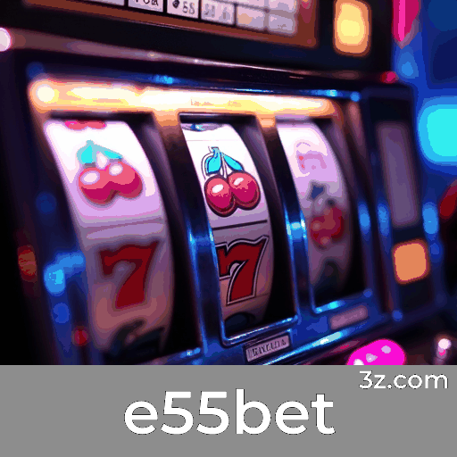 e55bet: Experiência Otimizada para Brasileiros