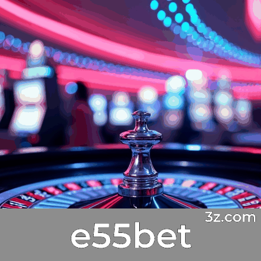 e55bet: Plataforma Segura e Rápida Para Usuários Brasileiros